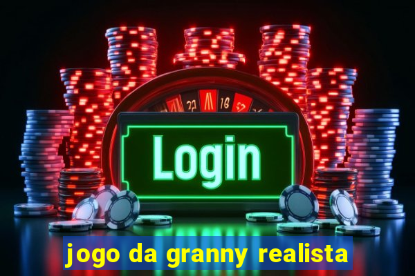 jogo da granny realista